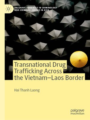 cover image of Transnational Drug Trafficking Across the Vietnam-Laos Border